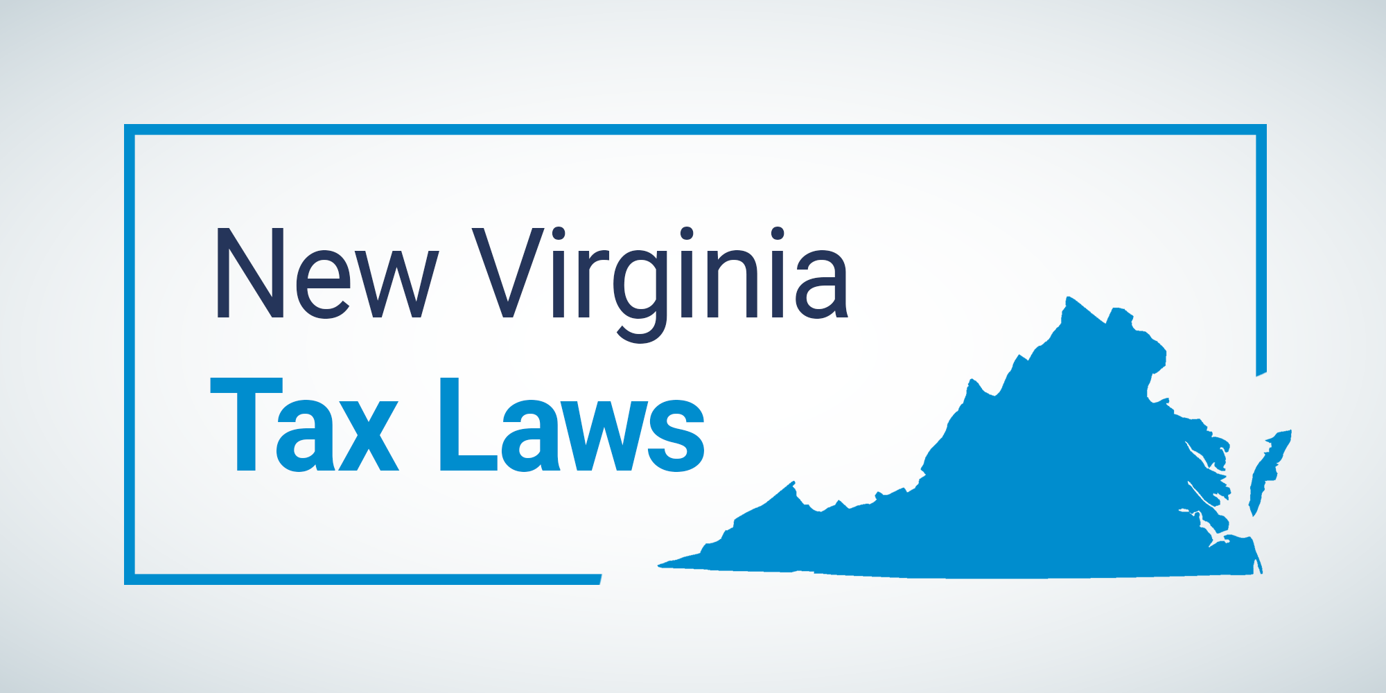 Text reading New Virginia Tax Laws to the right of a blue map of Virginia